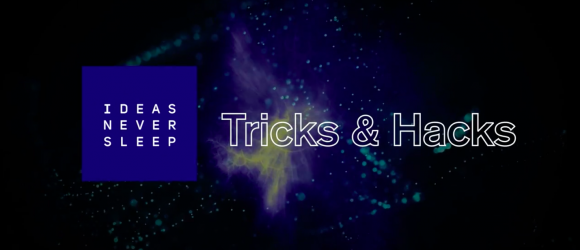 Ideas Never Sleep // Tricks & Hacks - Telling a Story with Data
